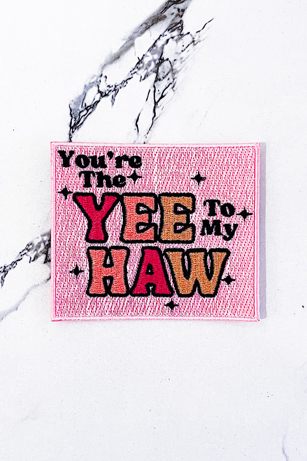 Yee to My Haw Embroidered Patch