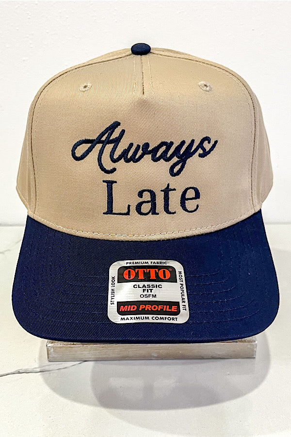 Always Late Embroidered Hat