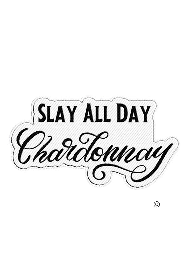 Slay All Day Chardonnay Embroidered Patch