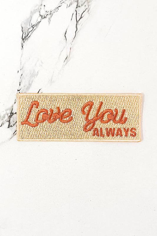 Love You Always Embroidered Patch