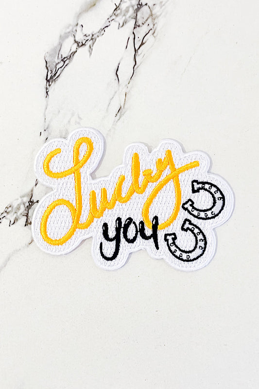 Lucky You Embroidered Patch